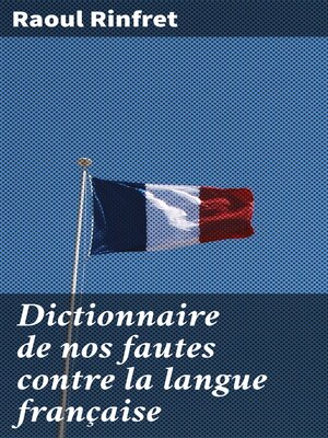 cover image of Dictionnaire de nos fautes contre la langue française